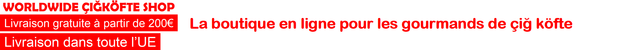 WORLDWIDE CIGKOFTE SHOP La boutique en ligne pour les gourmands de cig kofte